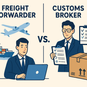 Read more about the article Freight Forwarder vs Customs Broker: Key Differences
